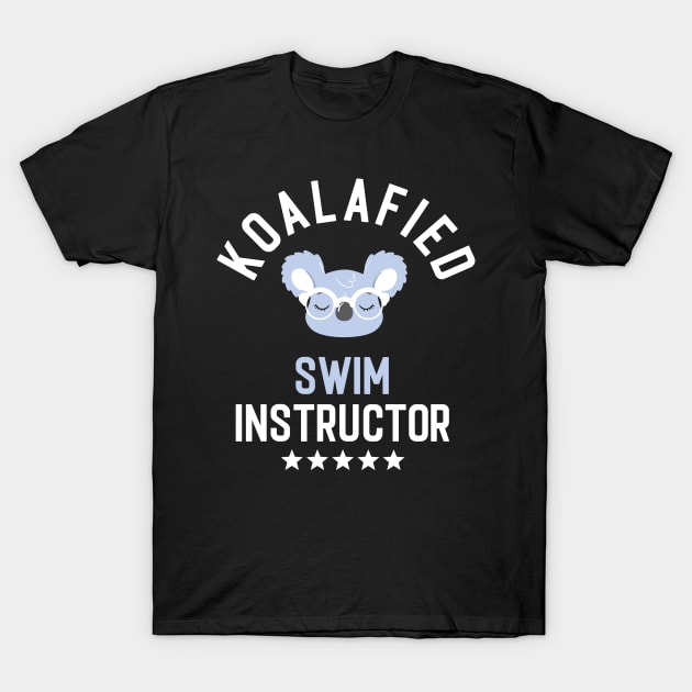 Koalafied Swim Instructor - Funny Gift Idea for Swim Instructors T-Shirt by BetterManufaktur